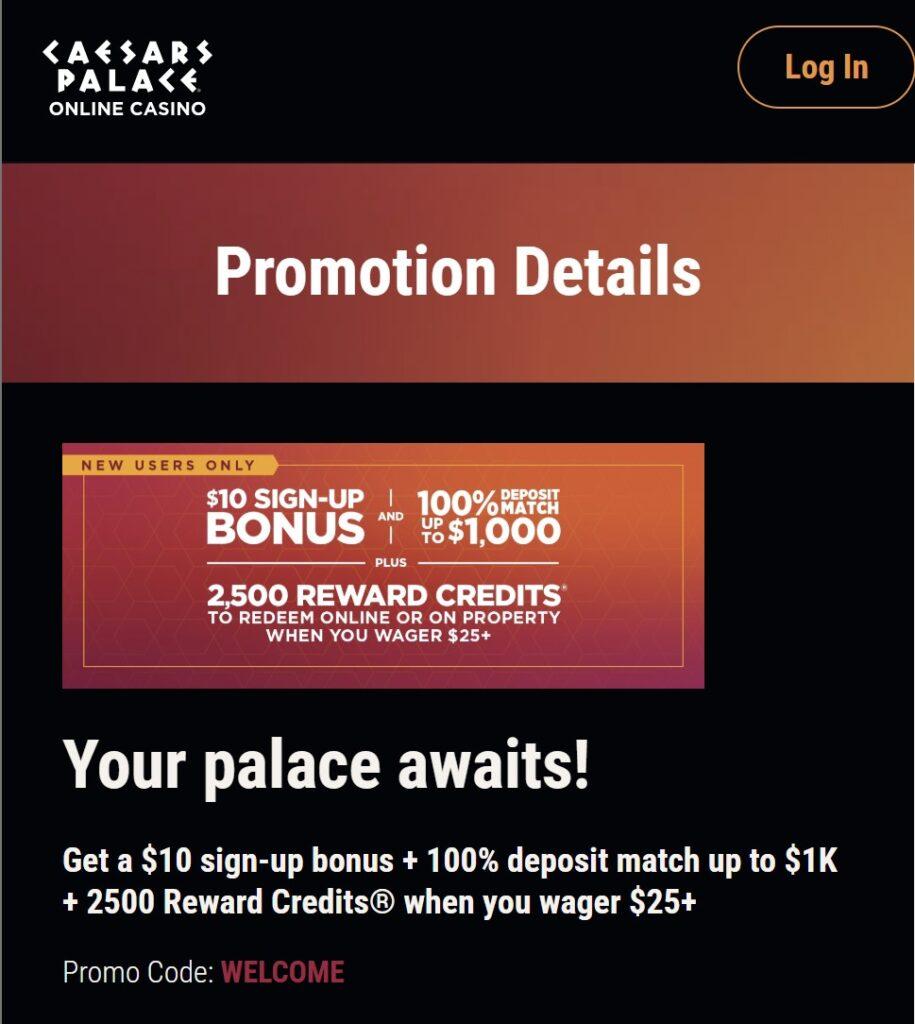 Caesars Palace Online Casino - Promotion Details